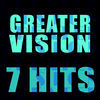 Thumbnail for the Greater Vision - 7 Hits link, provided by host site