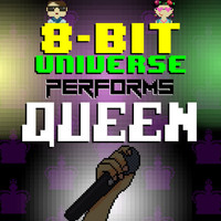 Thumbnail for the 8 Bit Universe - 8 Bit Universe Performs Queen link, provided by host site