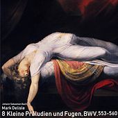 Thumbnail for the Mark Delisle - 8 Kleine Präludien und Fugen, BWV. 553-560 link, provided by host site