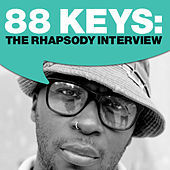 Thumbnail for the 88-Keys - 88 Keys: The Rhapsody Interview link, provided by host site