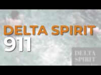 Thumbnail for the Delta Spirit - 911 link, provided by host site