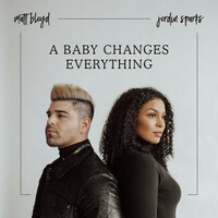 Thumbnail for the Matt Bloyd - A Baby Changes Everything link, provided by host site