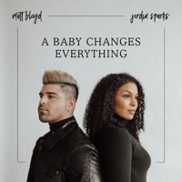 Thumbnail for the Matt Bloyd - A Baby Changes Everything link, provided by host site