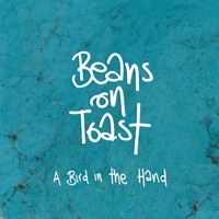 Thumbnail for the Beans On Toast - A Bird in the Hand link, provided by host site
