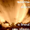 Thumbnail for the Andrew Davis - A Brand New Season link, provided by host site