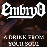 Thumbnail for the Embryo - A Drink from Your Soul link, provided by host site