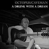 Thumbnail for the Octopus - A Drunk With A Dream link, provided by host site