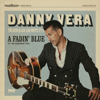 Thumbnail for the Danny Vera - A Fadin' Blue link, provided by host site