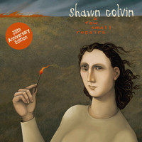 Thumbnail for the Shawn Colvin - A Few Small Repairs: 20th Anniversary Edition link, provided by host site