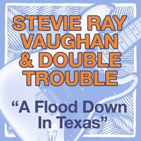 Thumbnail for the Stevie Ray Vaughan - A Flood Down In Texas (US Release) link, provided by host site