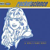 Thumbnail for the Rocket Science - A Girl's Name Here link, provided by host site