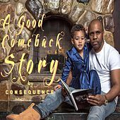 Thumbnail for the The Consequence - A Good Comeback Story link, provided by host site