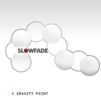 Thumbnail for the Slowfade - A Gravity Point link, provided by host site