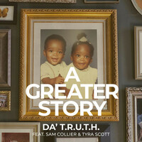 Thumbnail for the Da'T.R.U.T.H. - A Greater Story link, provided by host site