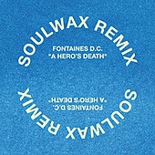 Thumbnail for the FONTAINES D.C. - A Hero's Death (Soulwax Remix) link, provided by host site