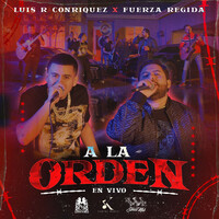 Thumbnail for the Luis R Conriquez - A La Orden (En Vivo) link, provided by host site