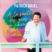 Thumbnail for the Patrick Bruel - À la santé des gens que j'aime (Nu-Disco remix) link, provided by host site