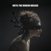 Thumbnail for the Until The Ribbon Breaks - A Lesson Unlearnt link, provided by host site