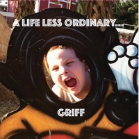 Thumbnail for the Griff - A Life Less Ordinary... link, provided by host site