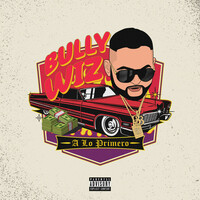 Thumbnail for the Bully Wiz - A Lo Primero link, provided by host site