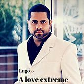 Thumbnail for the Lugo - A Love Extreme link, provided by host site
