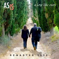 Thumbnail for the As Is - A Love Like Ours (Remaster 2022) link, provided by host site