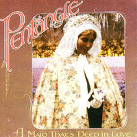 Thumbnail for the Pentangle - A Maid That's Deep In Love link, provided by host site