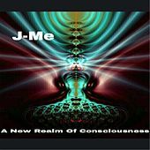 Thumbnail for the J-Me - A New Realm of Conciousness link, provided by host site