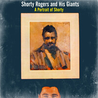 Thumbnail for the Shorty Rogers And His Giants - A Portrait of Shorty link, provided by host site