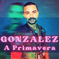 Thumbnail for the Gonzalez - A Primavera link, provided by host site