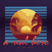 Thumbnail for the Smallpools - A Real Hero link, provided by host site