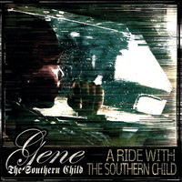 Thumbnail for the Gene the Southern Child - A Ride With the Southern Child link, provided by host site