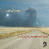 Thumbnail for the Earworm - A Road to Everywhere link, provided by host site