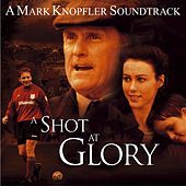 Thumbnail for the Mark Knopfler - A Shot At Glory link, provided by host site
