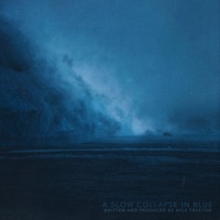 Thumbnail for the Kyle Preston - A Slow Collapse in Blue link, provided by host site