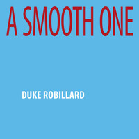Thumbnail for the Duke Robillard - A Smooth One link, provided by host site