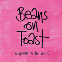 Thumbnail for the Beans On Toast - A Spanner In the Works link, provided by host site