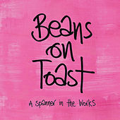 Thumbnail for the Beans On Toast - A Spanner in the Works link, provided by host site