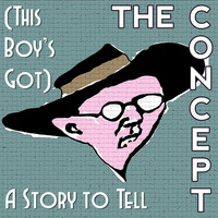 Thumbnail for the The Concept - A Story to Tell link, provided by host site