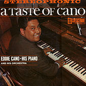 Thumbnail for the Eddie Cano - A Taste Of Cano link, provided by host site