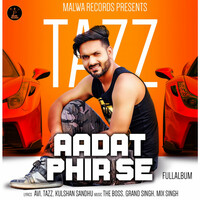 Thumbnail for the Tazz - Aadat Phir Se link, provided by host site