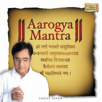 Thumbnail for the Jagjit Singh - Aarogya Mantra link, provided by host site