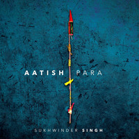 Thumbnail for the Sukhwinder Singh - Aatish Para link, provided by host site