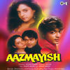 Thumbnail for the Anand Milind - Aazmayish (Original Motion Picture Soundtrack) link, provided by host site