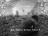 Thumbnail for the Mick Jenkins - & Ab-Soul “Be That As it May” prod. by Python P link, provided by host site