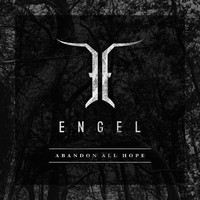 Thumbnail for the Engel - Abandon All Hope link, provided by host site