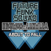 Thumbnail for the Future Funk Squad - About To Fall link, provided by host site