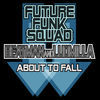 Thumbnail for the Future Funk Squad - About to Fall With Beatman & Ludmilla link, provided by host site