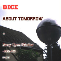 Thumbnail for the Dice - About Tomorrow / Every Open Window (Radio-Edit) link, provided by host site