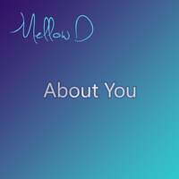 Thumbnail for the Mellow D - About You link, provided by host site